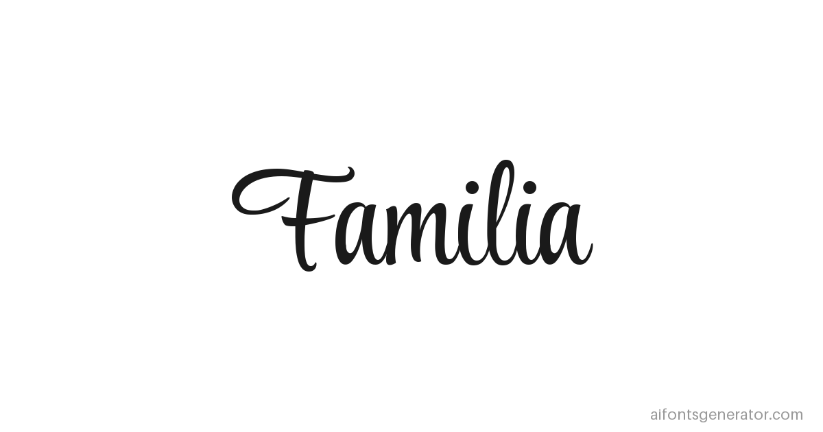 Familia written in chicano style script lettering