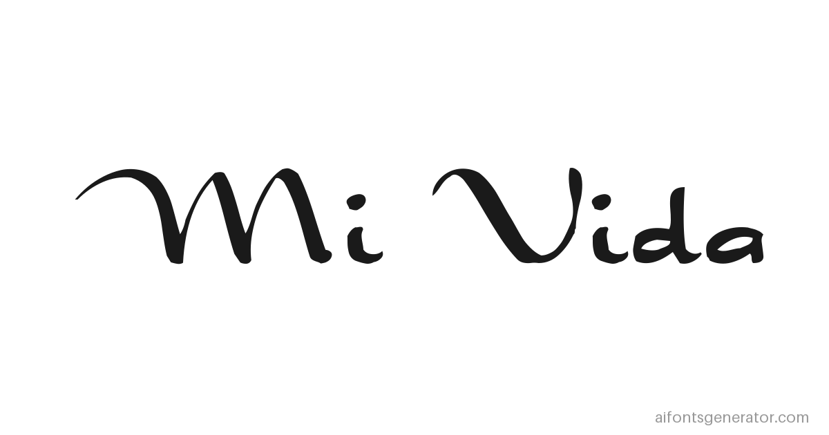Mi Vida written in chicano dragonwick lettering