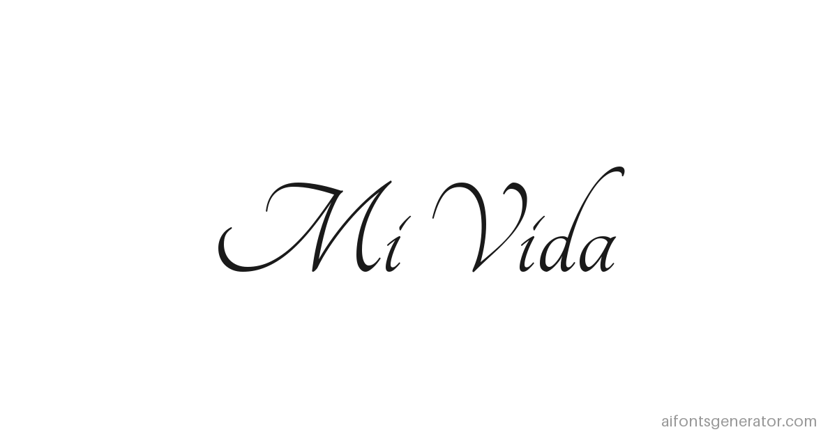 Mi Vida written in chicano tangerine lettering